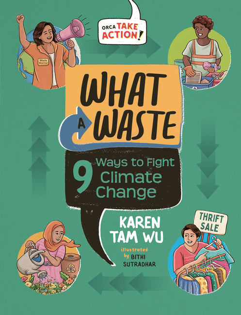 Book cover for What a Waste: 9 Ways to Fight Climate Change