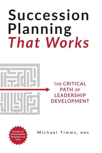 Book cover for Succession Planning That Works: The Critical Path of Leadership Development