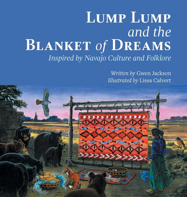 Book cover for Lump Lump and the Blanket of Dreams: Inspired by Navajo Culture and Folklore