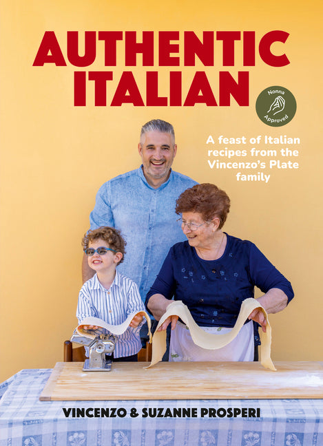Book cover for Authentic Italian: Classic 'Nonna-Approved' Recipes from the Vincenzo's Plate Family Kitchen - For Fans of Bestselling Sooshi Mango's Eat!: Mamma Know