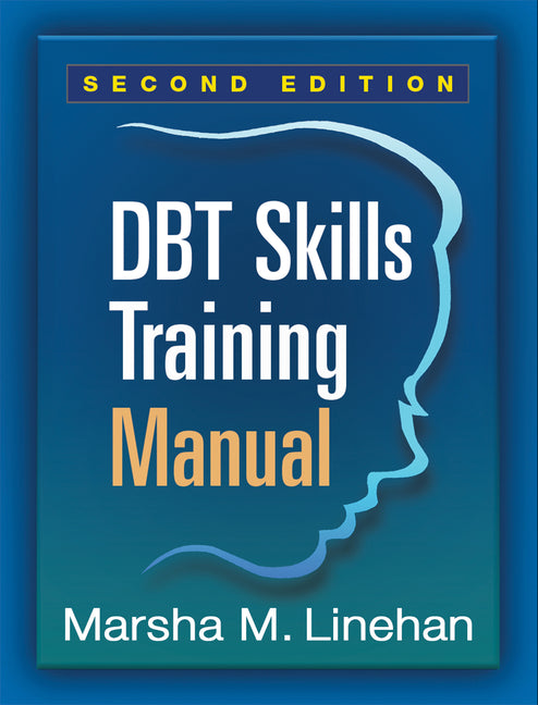 Book cover for Dbt Skills Training Manual (Second Edition, Available Separately: Dbt Skills Training Handouts and Worksheets)