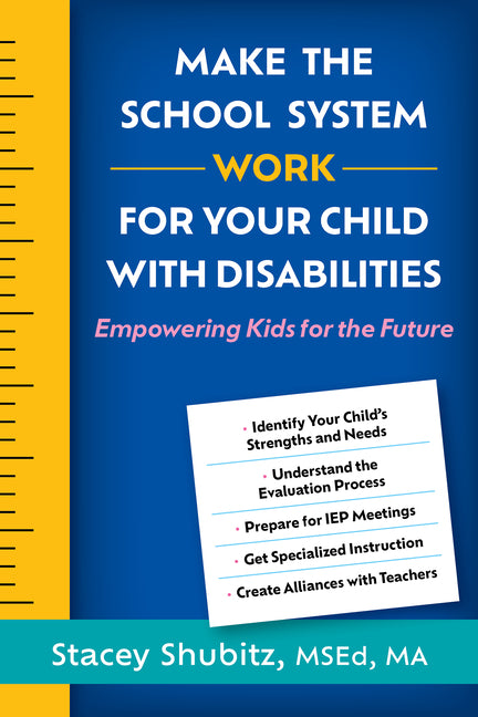 Book cover for Make the School System Work for Your Child with Disabilities: Empowering Kids for the Future