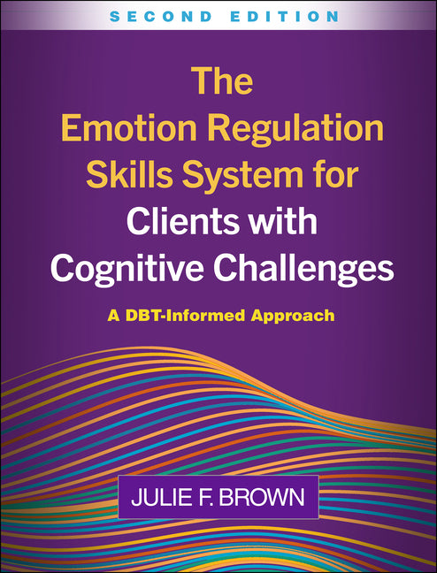 Book cover for Emotion Regulation Skills System for Clients with Cognitive Challenges: A DBT-Informed Approach