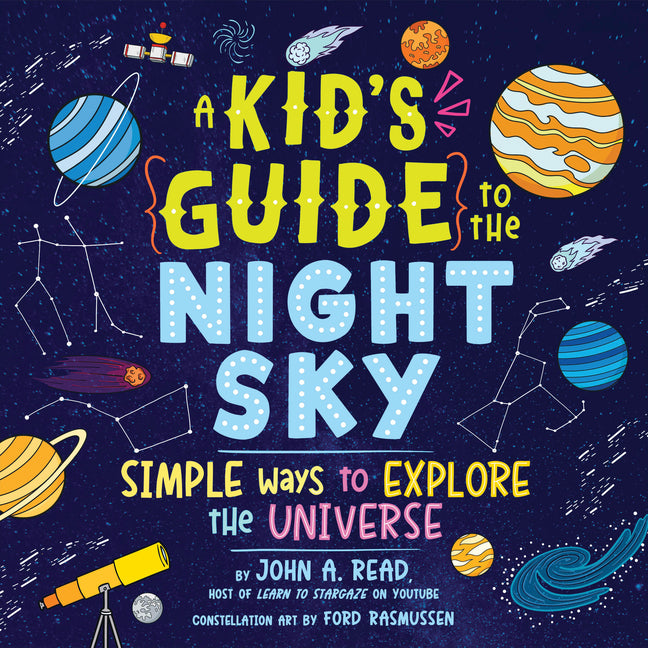 Book cover for Kid's Guide to the Night Sky: Simple Ways to Explore the Universe