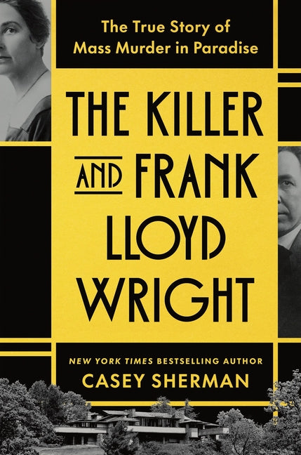 Book cover for Killer and Frank Lloyd Wright: The True Story of Mass Murder in Paradise
