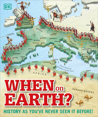 Book cover for When on Earth?: History as You've Never Seen It Before!