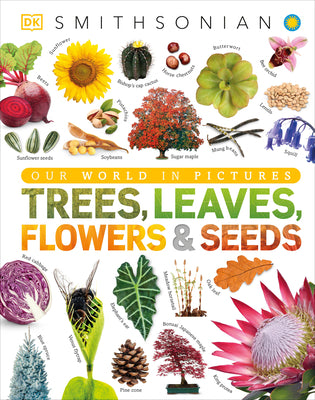 Book cover for Trees, Leaves, Flowers and Seeds: A Visual Encyclopedia of the Plant Kingdom
