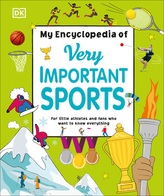 Book cover for My Encyclopedia of Very Important Sports: For Little Athletes and Fans Who Want to Know Everything