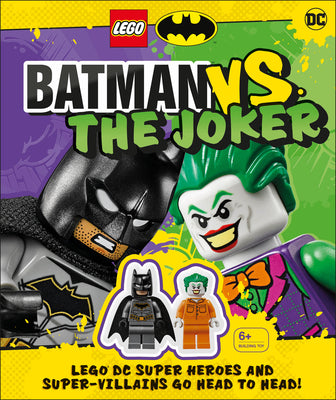 Book cover for Lego Batman Batman vs. the Joker: Lego DC Super Heroes and Super-Villains Go Head to Head W/Two Lego Minifigures! [With Toy]