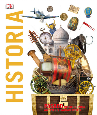 Book cover for Historia (Knowledge Encyclopedia History!): El Pasado Como Nunca Lo Has Visto Antes