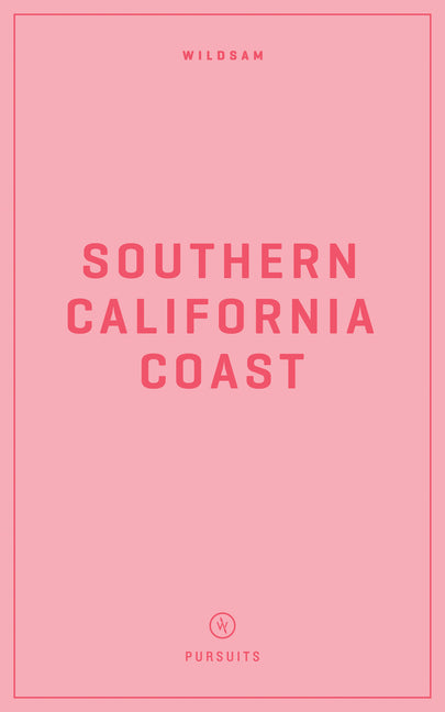 Book cover for Wildsam Field Guides: Southern California Coast (2022)