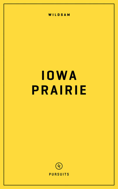Book cover for Wildsam Field Guides: Iowa Prairie