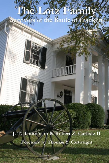 Book cover for The Lotz Family: Survivors of the Battle of Franklin: Robert Z. Carlisle II