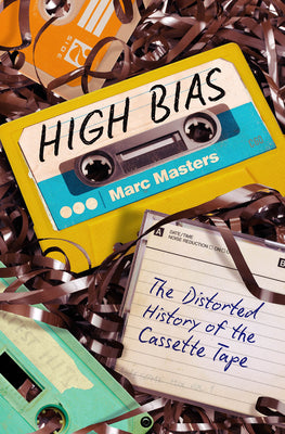 Book cover for High Bias: The Distorted History of the Cassette Tape