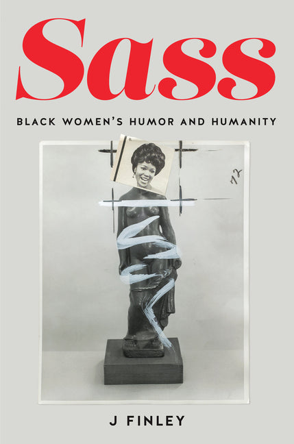 Book cover for Sass: Black Women's Humor and Humanity