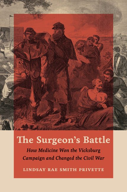 Book cover for Surgeon's Battle: How Medicine Won the Vicksburg Campaign and Changed the Civil War
