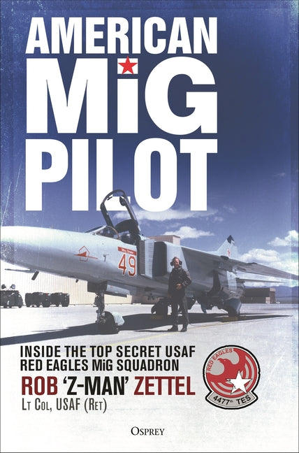 Book cover for American MIG Pilot: Inside the Top Secret USAF "Red Eagles" MIG Squadron
