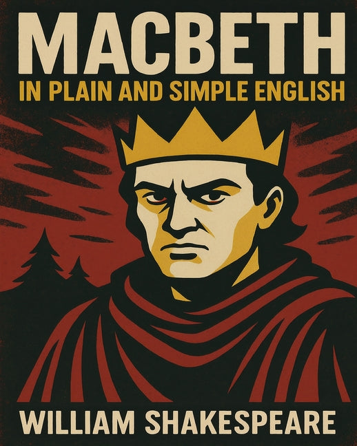 Book cover for Macbeth In Plain and Simple English: A Modern Translation and the Original Version