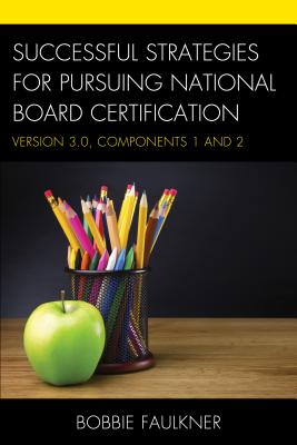 Book cover for Successful Strategies for Pursuing National Board Certification: Version 3.0, Components 1 and 2