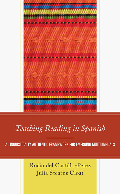 Book cover for Teaching Reading in Spanish: A Linguistically Authentic Framework for Emerging Multilinguals