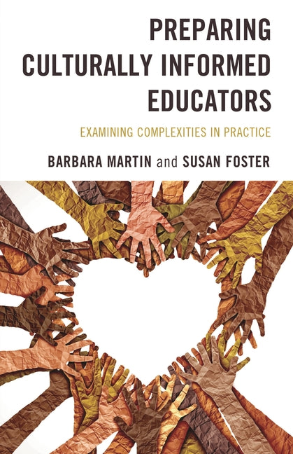 Book cover for Preparing Culturally Informed Educators: Examining Complexities in Practice
