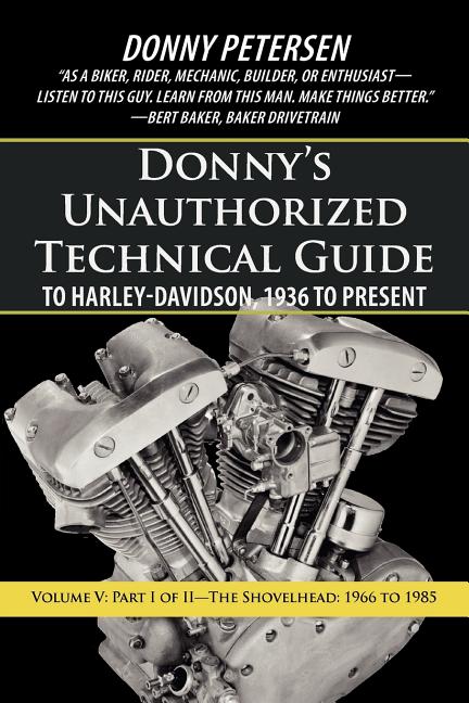 Book cover for Donny's Unauthorized Technical Guide to Harley-Davidson, 1936 to Present: Volume V: Part I of II-The Shovelhead: 1966 to 1985