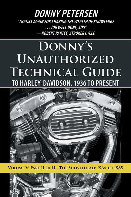 Book cover for Donny's Unauthorized Technical Guide to Harley-Davidson, 1936 to Present: Volume V: Part II of II-The Shovelhead: 1966 to 1985