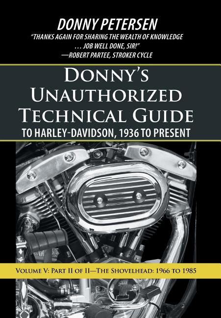 Book cover for Donny's Unauthorized Technical Guide to Harley-Davidson, 1936 to Present: Volume V: Part II of II-The Shovelhead: 1966 to 1985