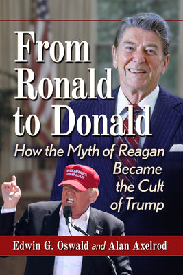 Book cover for From Ronald to Donald: How the Myth of Reagan Became the Cult of Trump