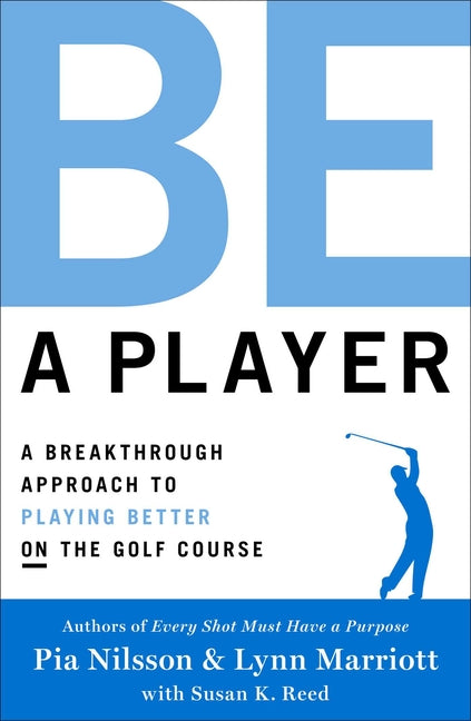 Book cover for Be a Player: A Breakthrough Approach to Playing Better on the Golf Course