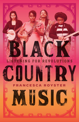 Book cover for Black Country Music: Listening for Revolutions