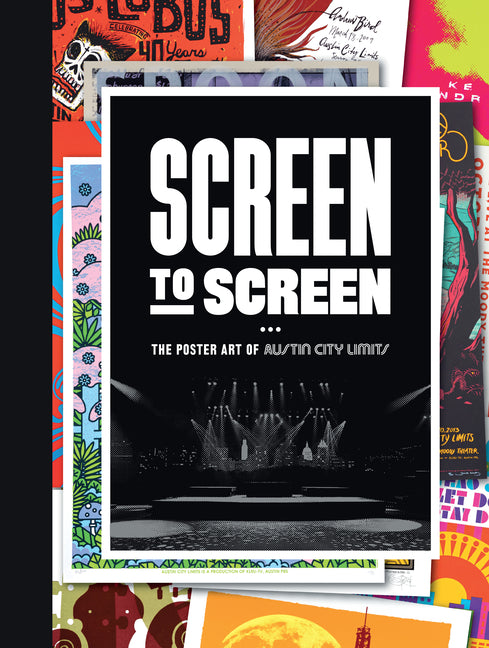 Book cover for Screen to Screen: The Poster Art of Austin City Limits