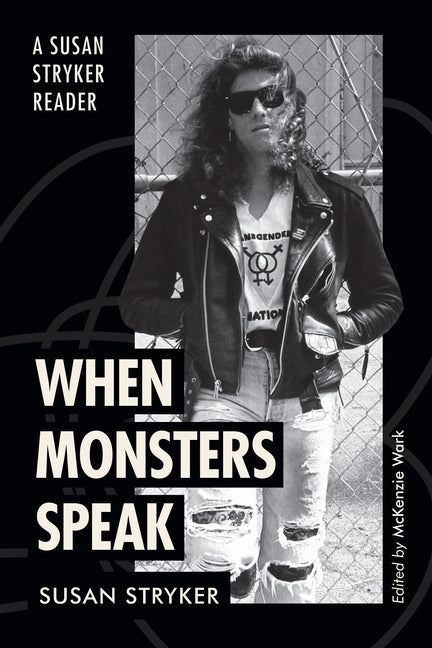 Book cover for When Monsters Speak: A Susan Stryker Reader