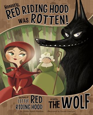 Book cover for Honestly, Red Riding Hood Was Rotten!: The Story of Little Red Riding Hood as Told by the Wolf