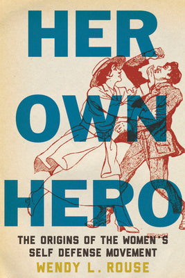 Book cover for Her Own Hero: The Origins of the Women's Self-Defense Movement