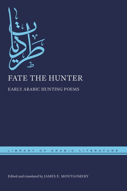 Book cover for Fate the Hunter: Early Arabic Hunting Poems