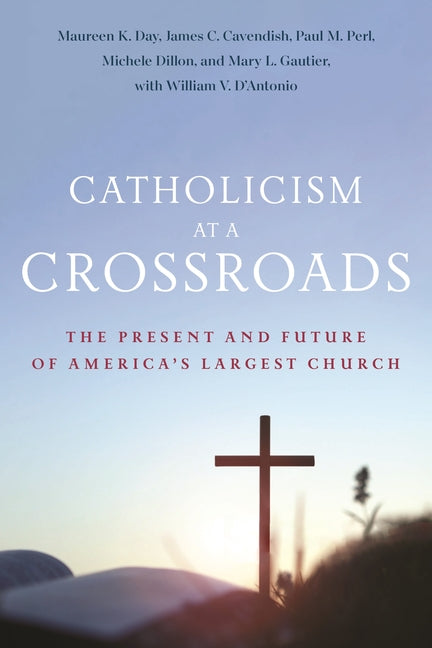 Book cover for Catholicism at a Crossroads: The Present and Future of America's Largest Church