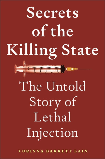 Book cover for Secrets of the Killing State: The Untold Story of Lethal Injection