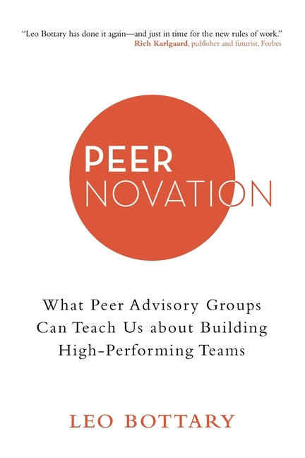 Book cover for Peernovation: What Peer Advisory Groups Can Teach Us About Building High-Performing Teams