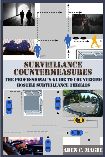 Book cover for Surveillance Countermeasures: The Professional's Guide to Countering Hostile Surveillance Threats