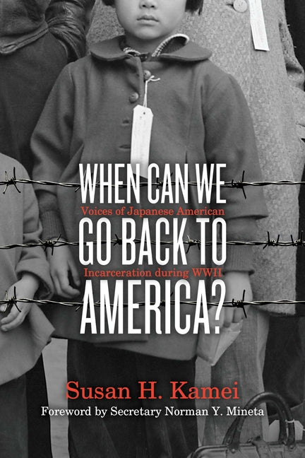 Book cover for When Can We Go Back to America?: Voices of Japanese American Incarceration During WWII (Reprint)