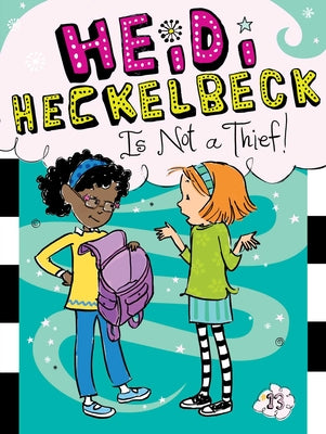 Book cover for Heidi Heckelbeck Is Not a Thief!