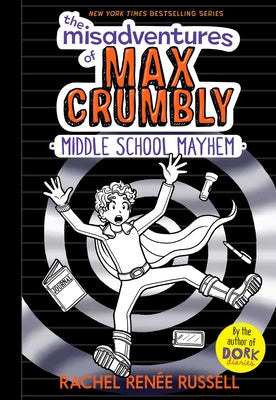 Book cover for The Misadventures of Max Crumbly 2: Middle School Mayhem