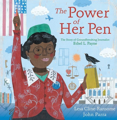 Book cover for The Power of Her Pen: The Story of Groundbreaking Journalist Ethel L. Payne
