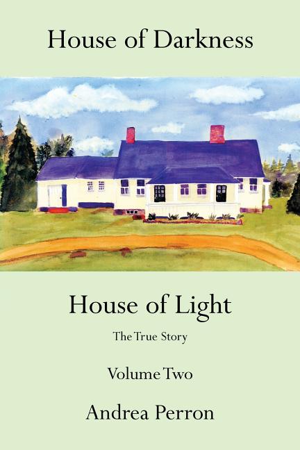 Book cover for House of Darkness House of Light: The True Story Volume Two