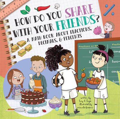 Book cover for How Do You Share with Your Friends?: A Math Book about Fractions, Decimals, & Percents