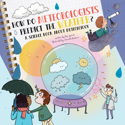 Book cover for How Do Meteorologists Predict the Future?: A Science Book about Meteorology