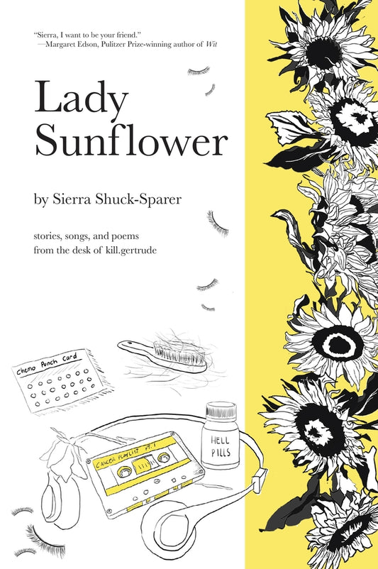 Book cover for Lady Sunflower: Stories, Songs, and Poems from the Desk of Kill.Gertrude