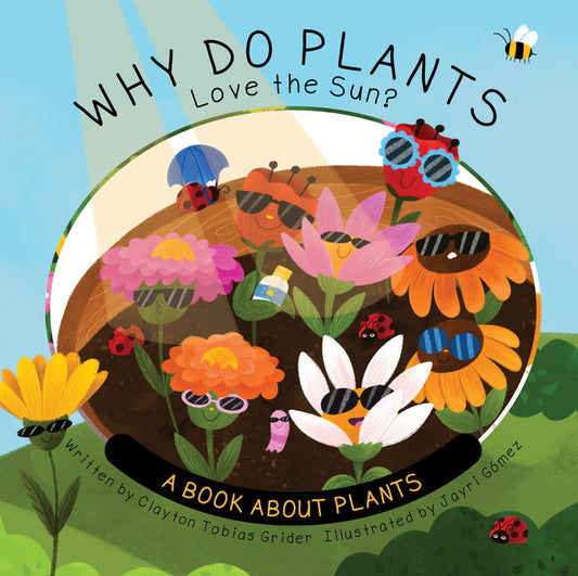 Book cover for Why Do Plants Love the Sun?: A Book about Plants