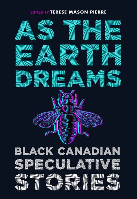 Book cover for As the Earth Dreams: Black Canadian Speculative Stories